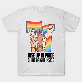 Rise Up in Pride, Shine Bright Inside T-Shirt